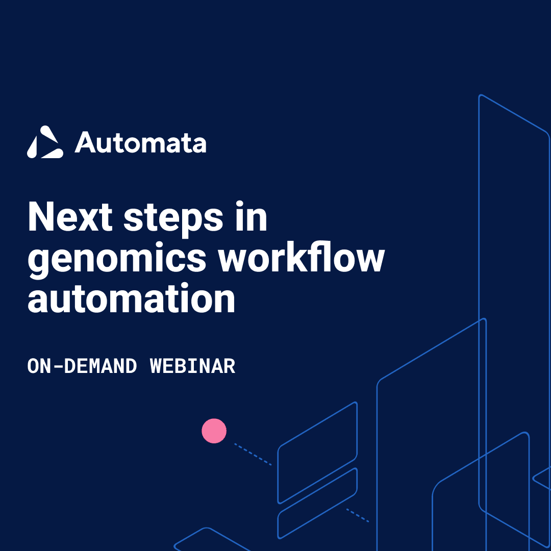 On-demand webinar: Next steps in genomics workflow automation - Automata