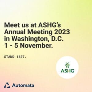 Automata are at ASHG's Annual Meeting in Washington D.C. Stand 1427, 1-5 Nov.