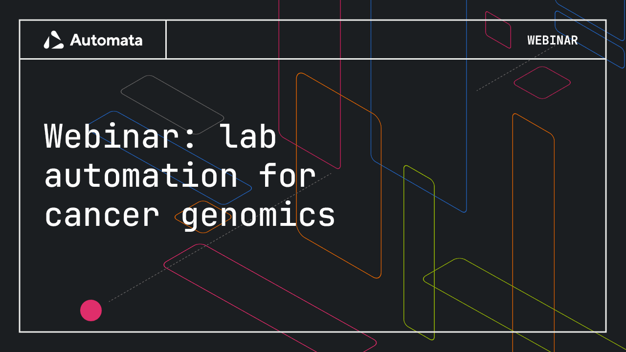 Webinar: lab automation for cancer genomics